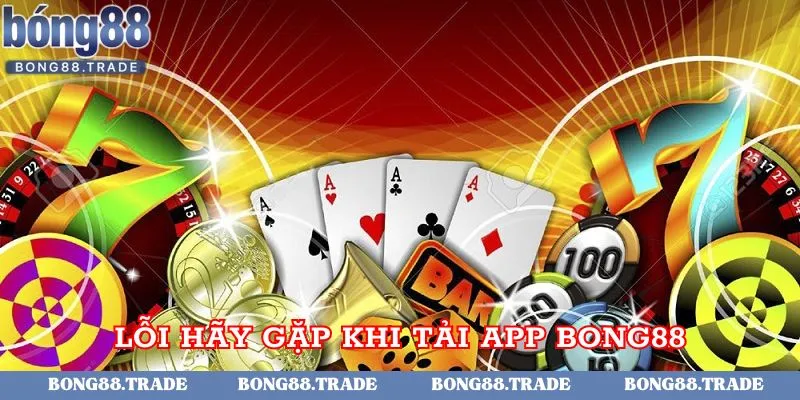 Lỗi và cách khắc phục khi tải ứng dụng