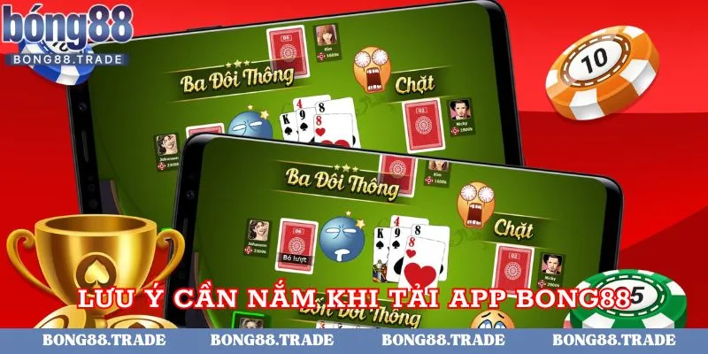 Lưu ý cần nắm khi anh em tải ứng dụng